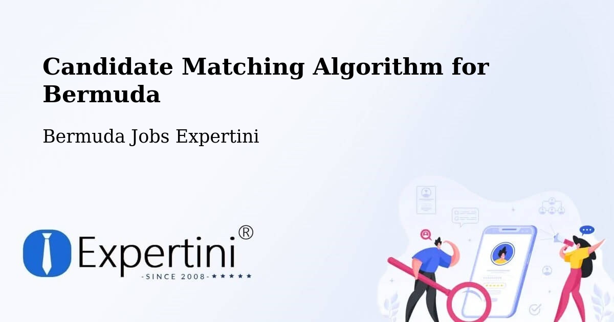 Candidate Matching Algorithm Overview – Hill View - Bermuda Jobs Expertini
